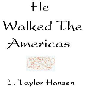 he walked the americas by l taylor hansen